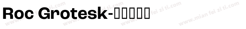Roc Grotesk字体转换